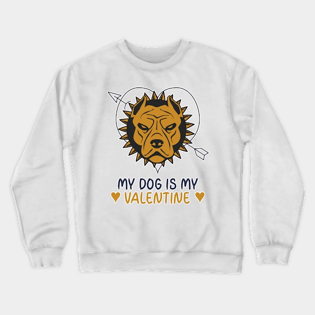 My Dog Is My Valentine Crewneck Sweatshirt by Willard-Morris